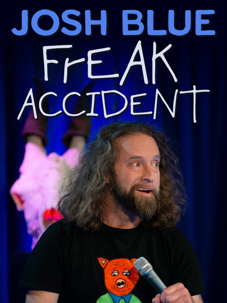 Poster of Josh Blue: Freak Accident