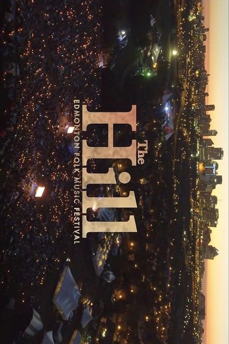 Poster of The Hill: A Documentary on the Edmonton Folk Music Festival