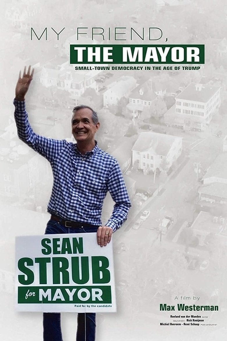 Poster of My Friend, The Mayor; Small-town Politics in the Age of Trump