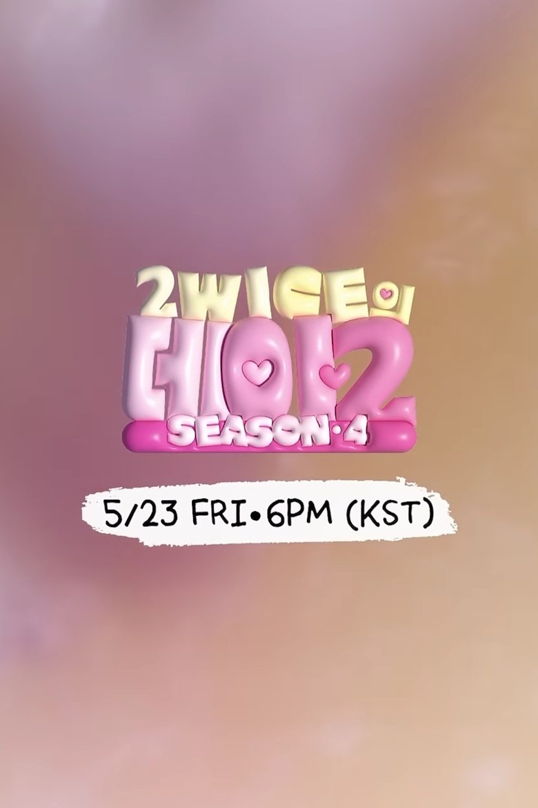 Poster of Episodes in 2WICE's DATE - Season 4 - Season 4