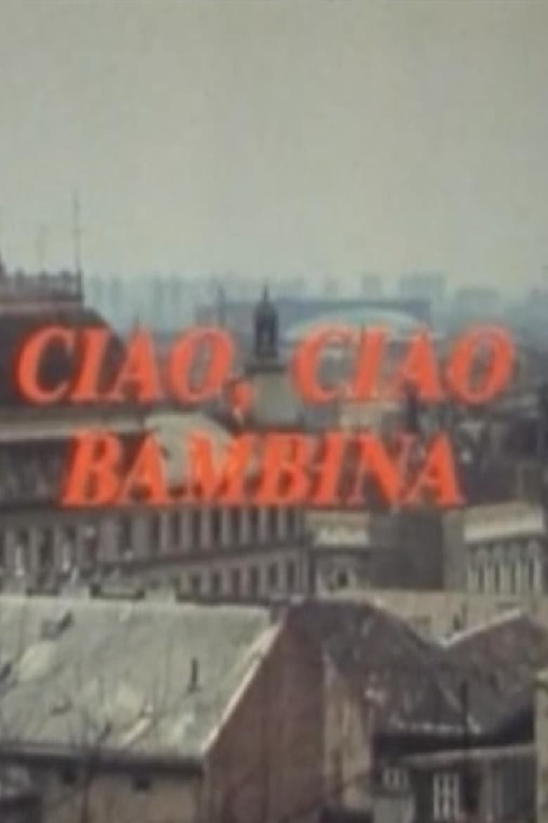 Poster of Ciao, Ciao Bambina