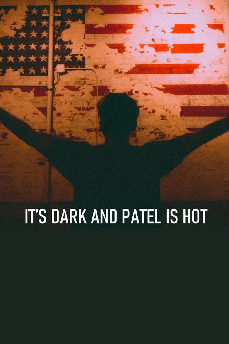 Poster of It's Dark and Patel Is Hot