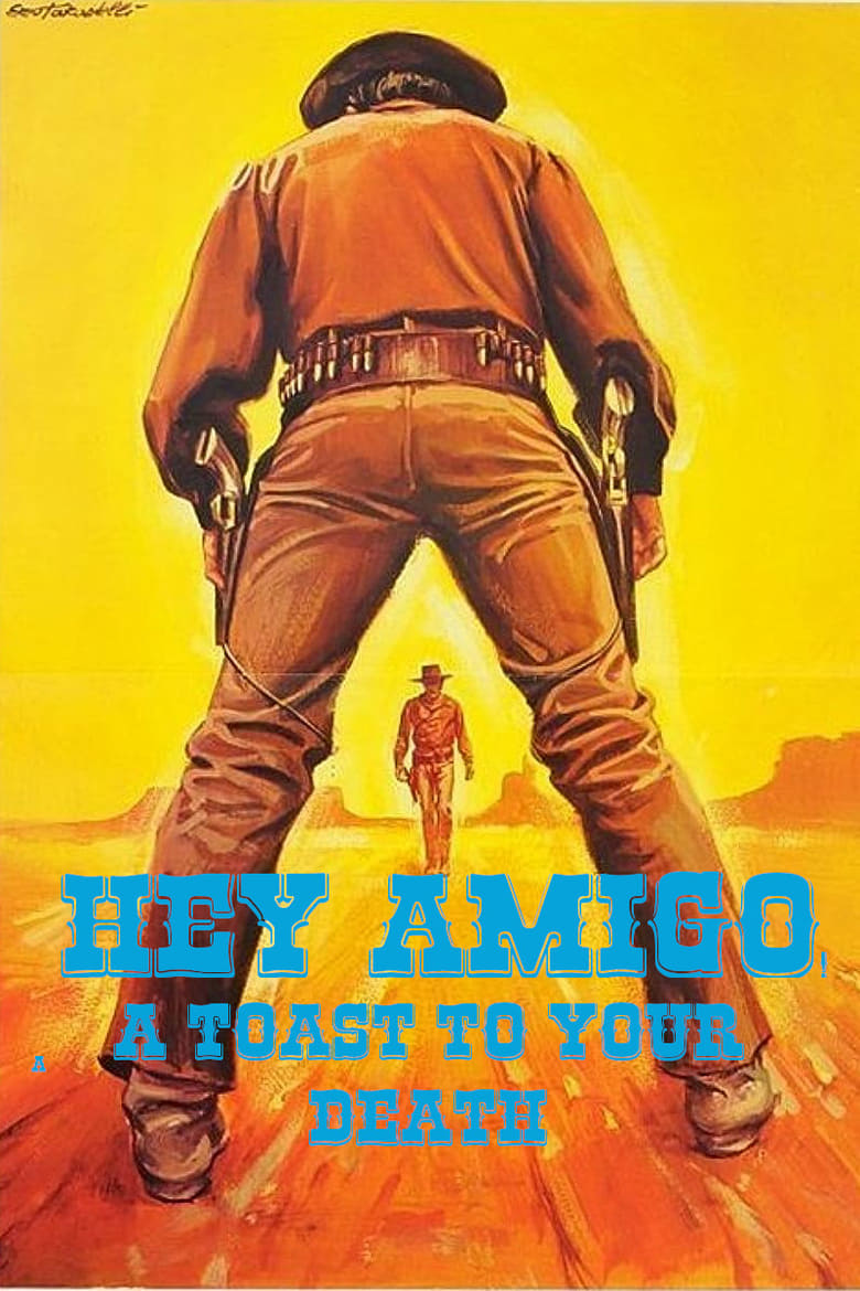 Poster of Hey Amigo! A Toast to Your Death