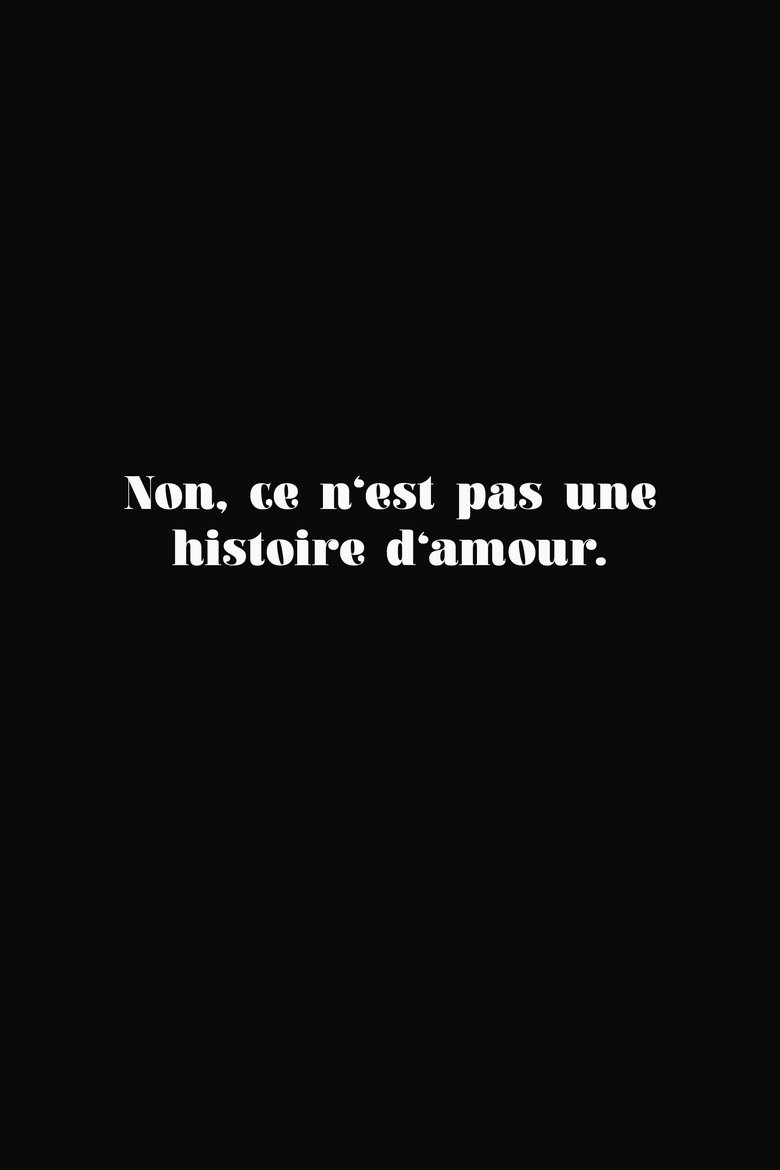 Poster of Non, ce n'est pas une histoire d'amour.