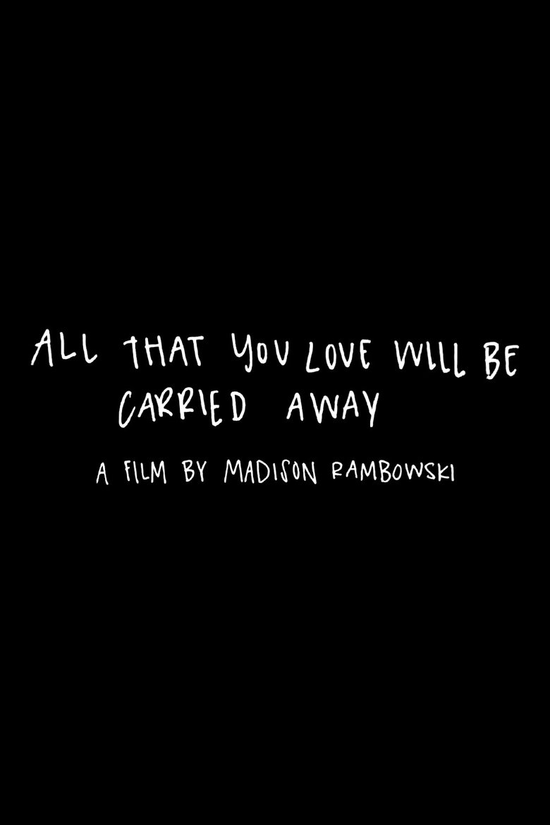 Poster of All That You Love Will Be Carried Away