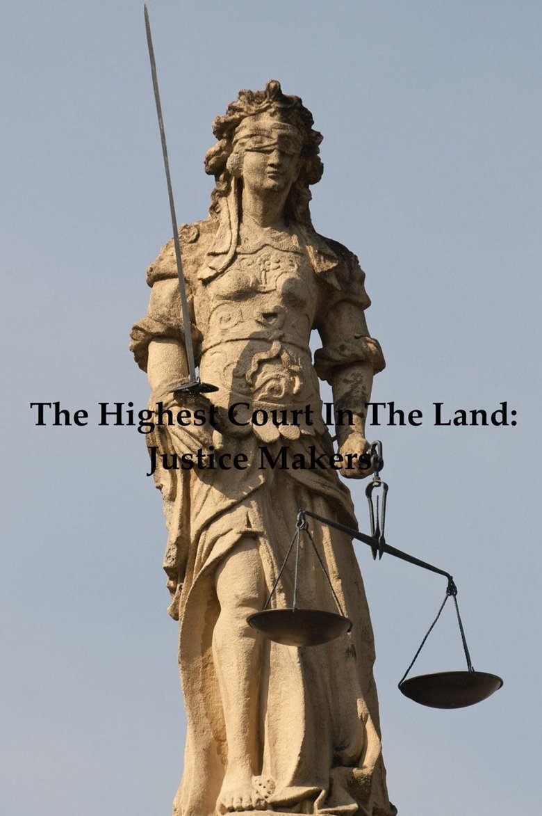 Poster of The Highest Court in the Land: Justice Makers