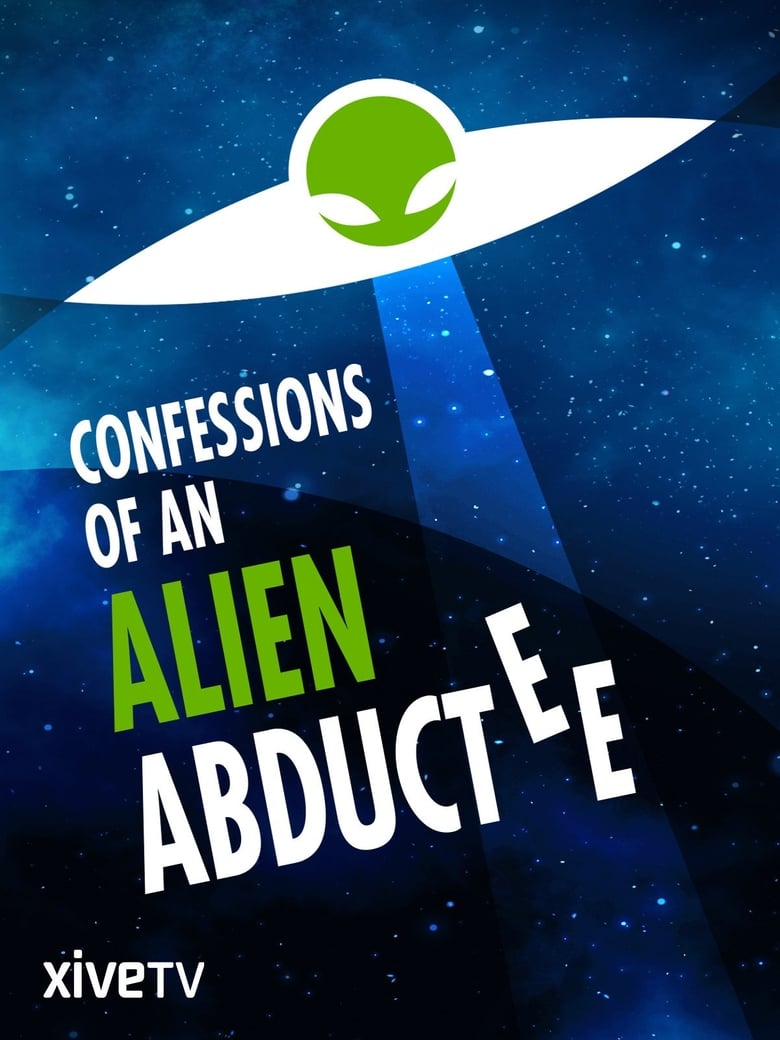 Poster of Confessions Of An Alien Abductee