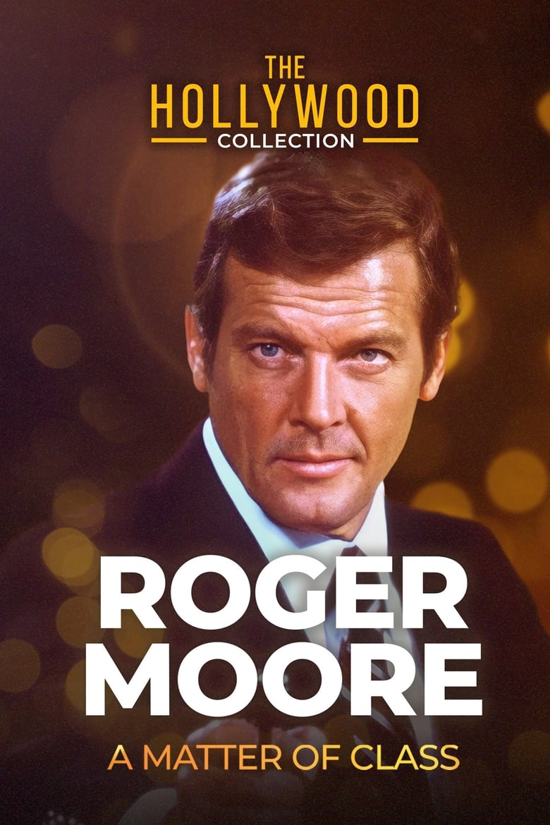 Poster of Roger Moore: A Matter Of Class
