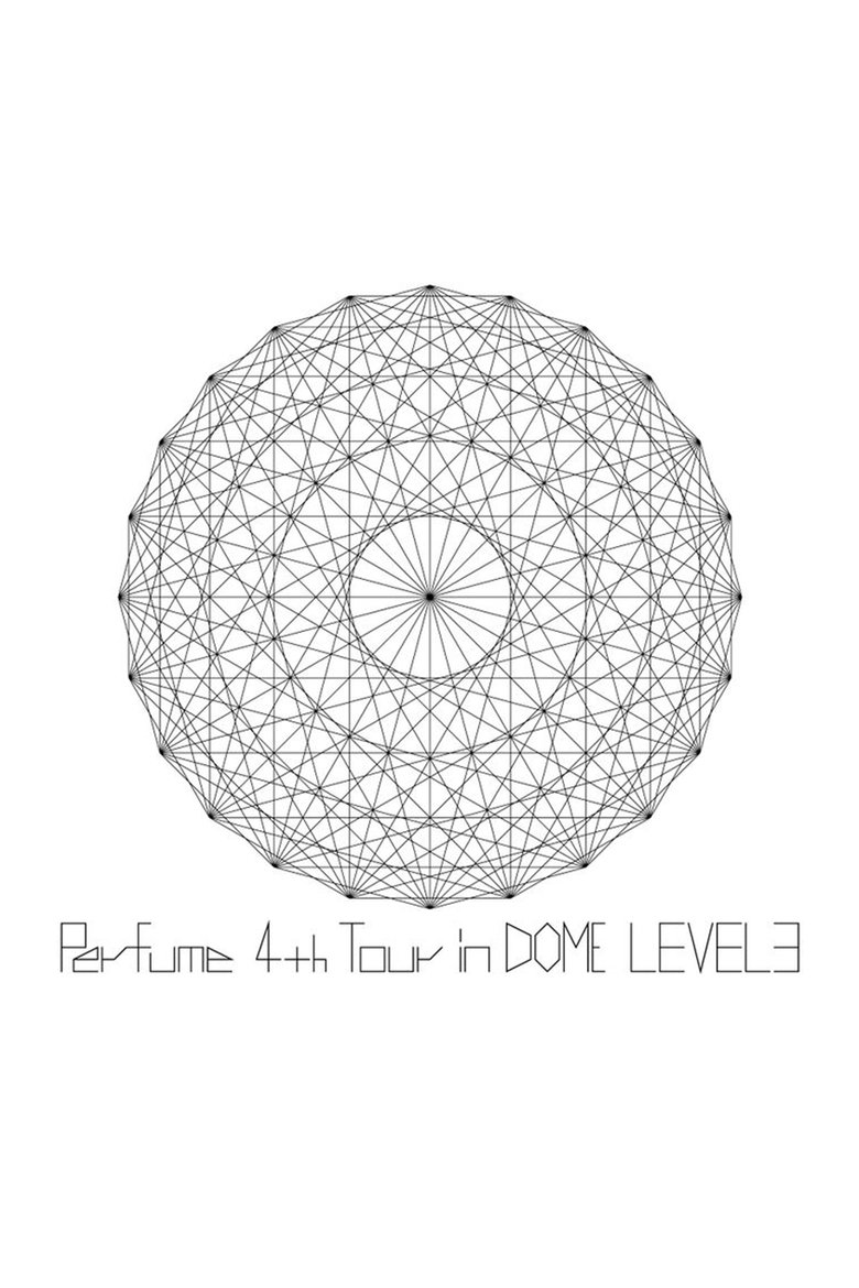 Poster of Perfume 4th Tour in DOME Level 3
