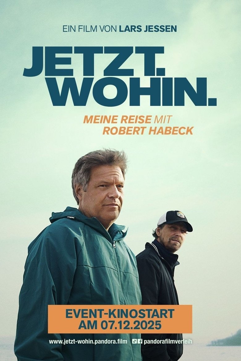 Poster of Jetzt. Wohin. - Meine Reise mit Robert Habeck