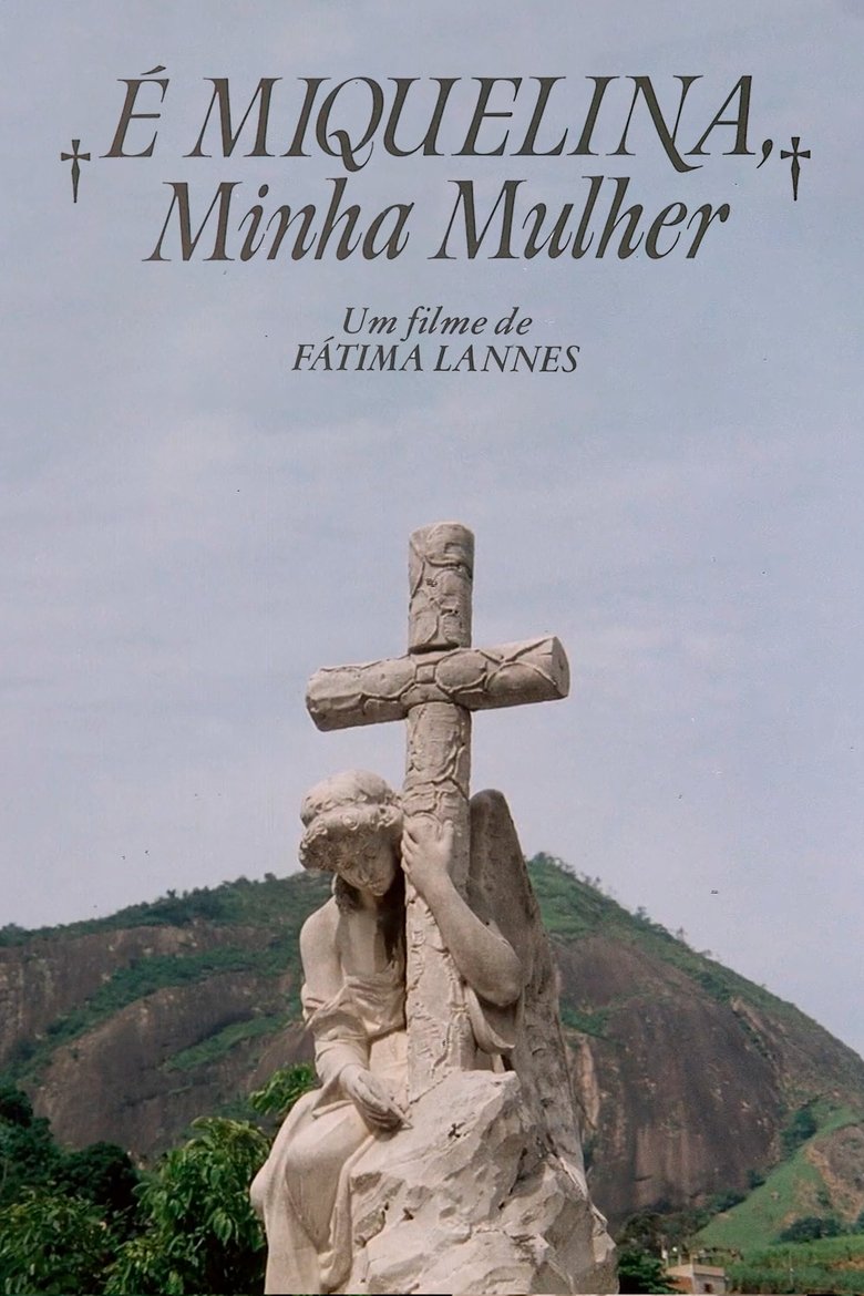 Poster of É Miquelina, Minha Mulher