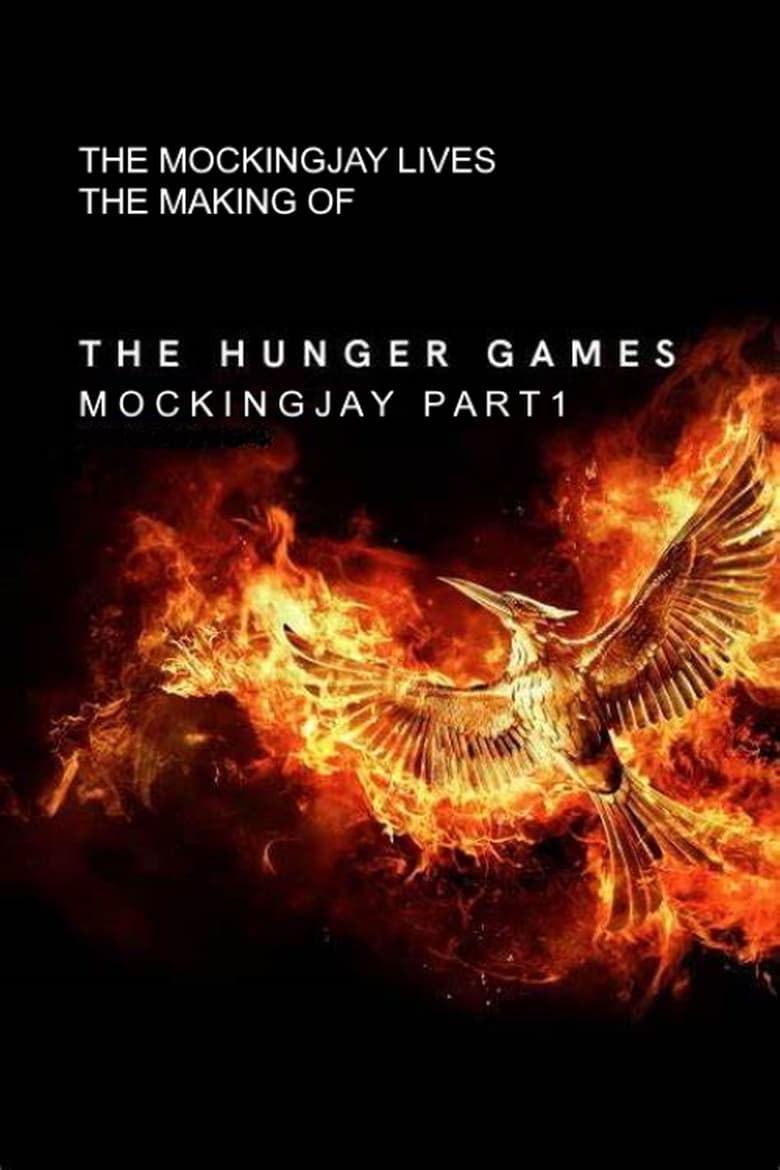 Poster of The Mockingjay Lives: The Making of the Hunger Games: Mockingjay Part 1