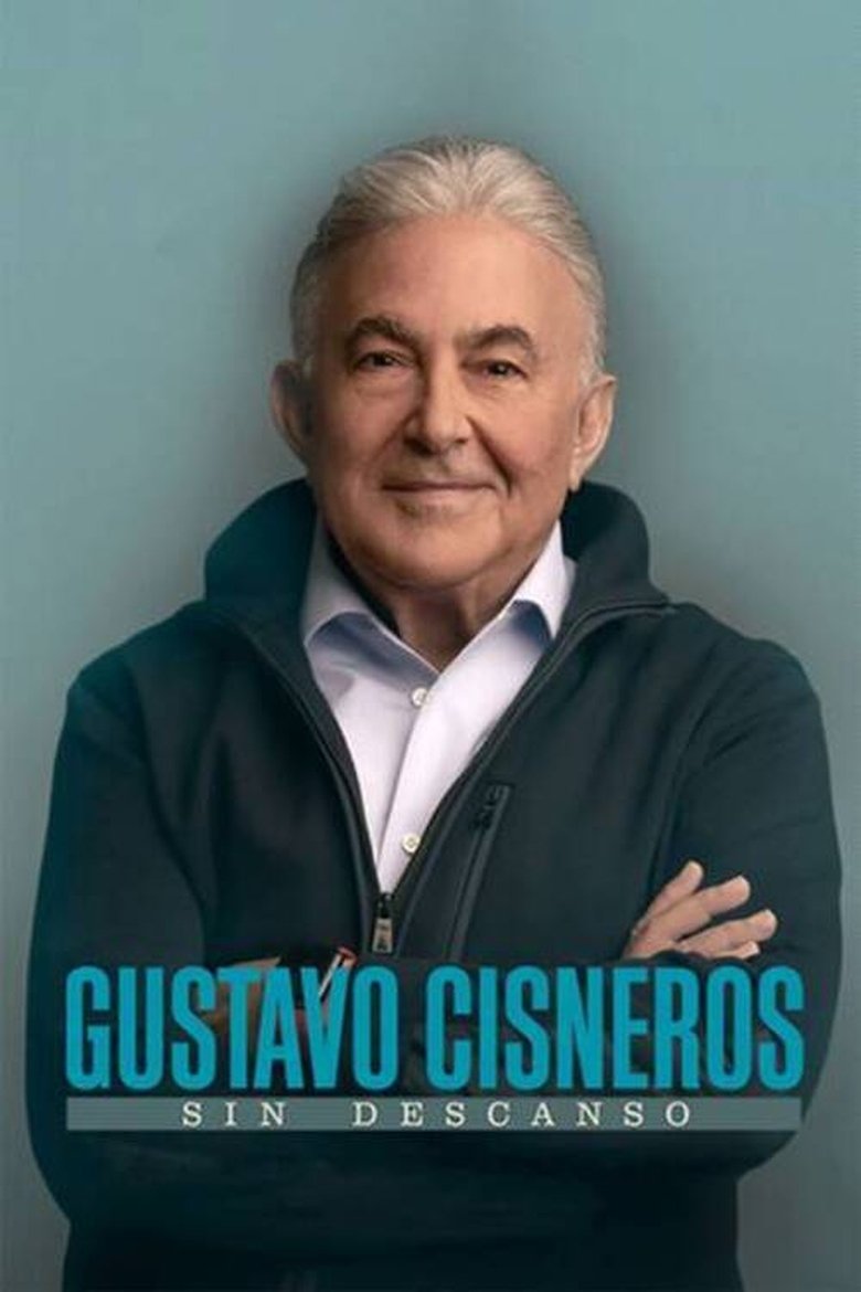 Poster of Gustavo Cisneros: Sin Descanso