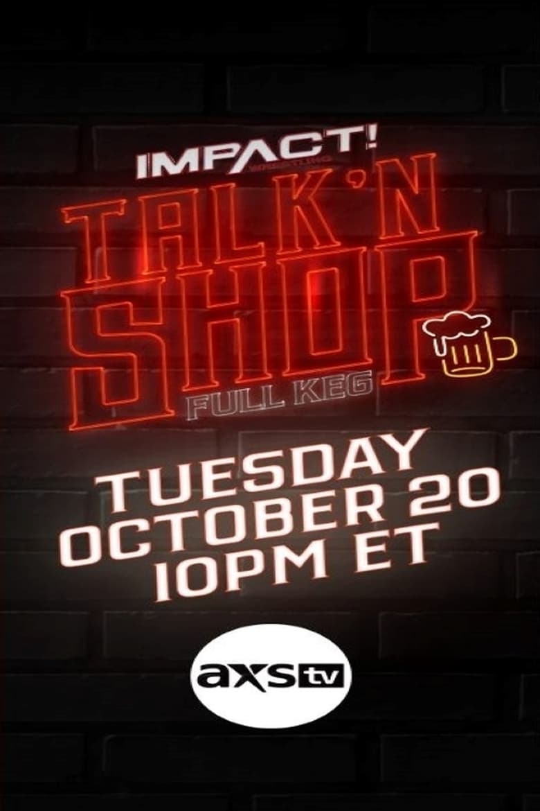 Poster of IMPACT Wrestling! Presents Talk ‘N Shop: Full Keg