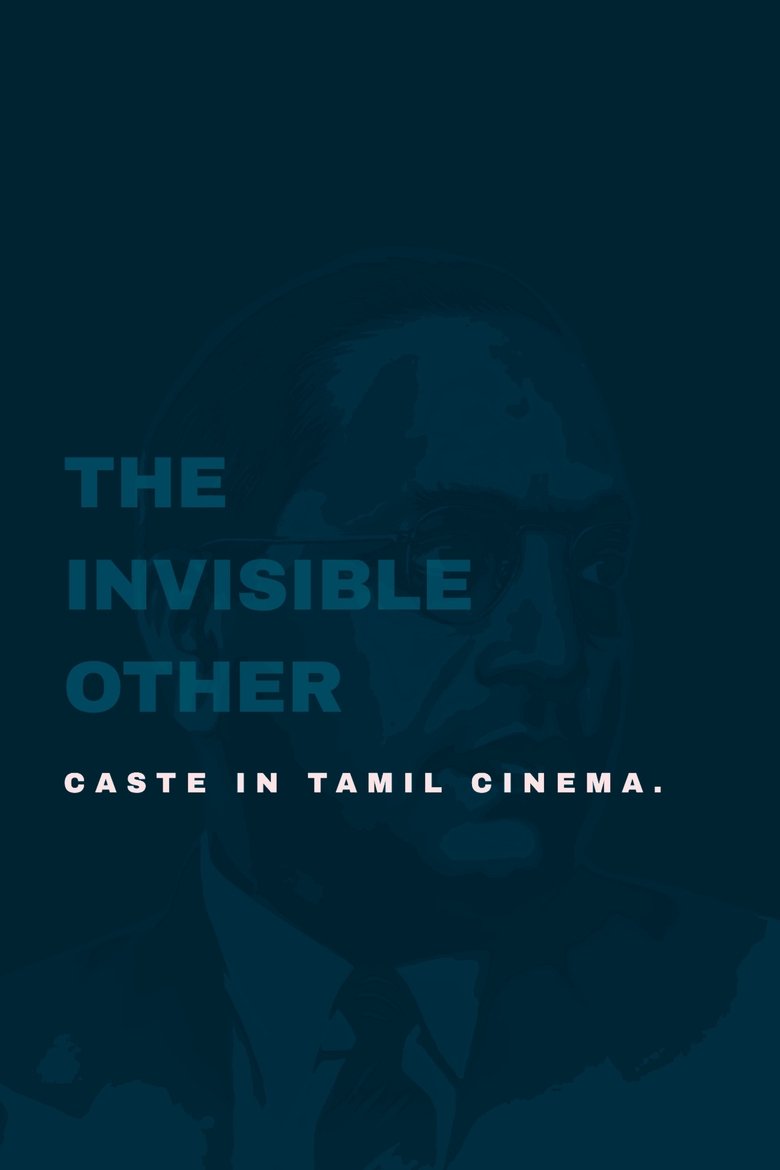 Poster of The Invisible Other: Caste in Tamil Cinema