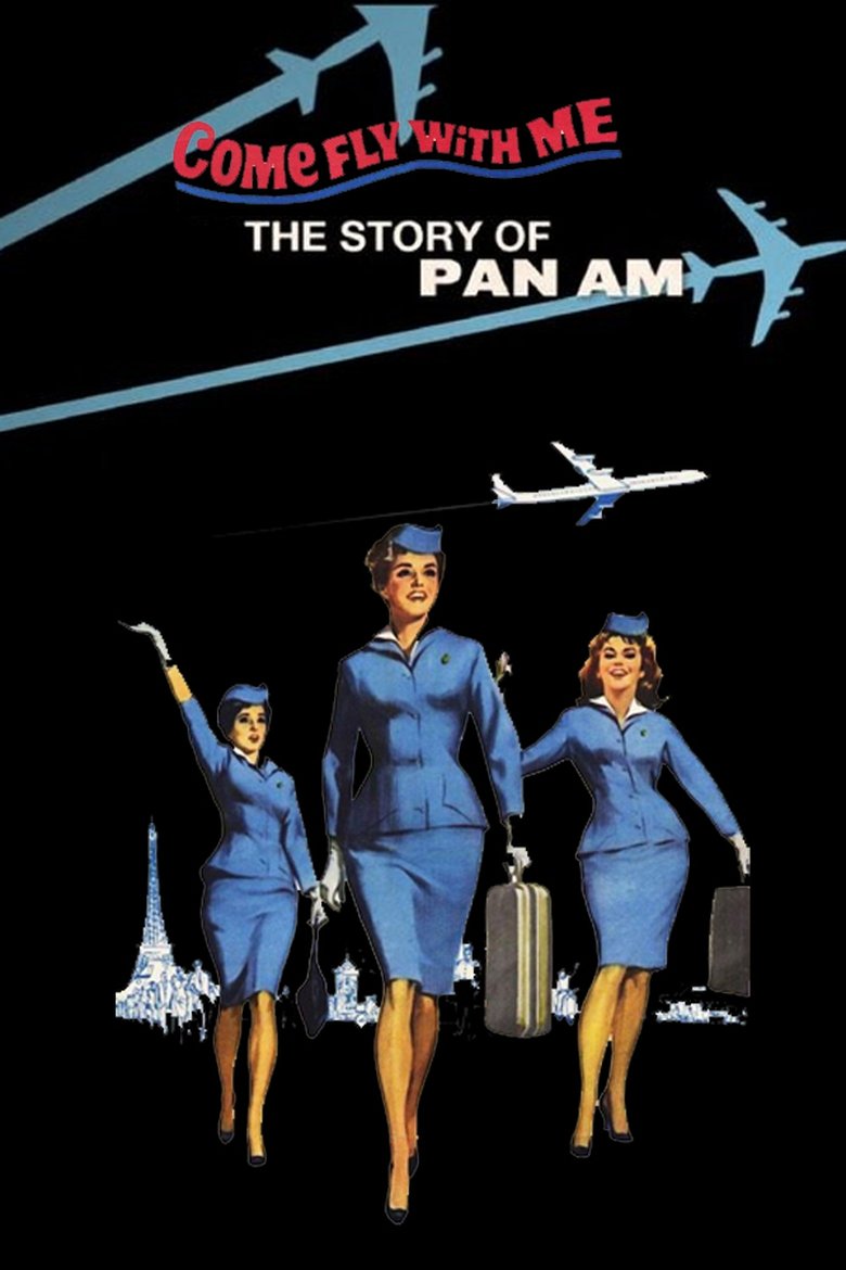Poster of Come Fly With Me: The Story of Pan Am