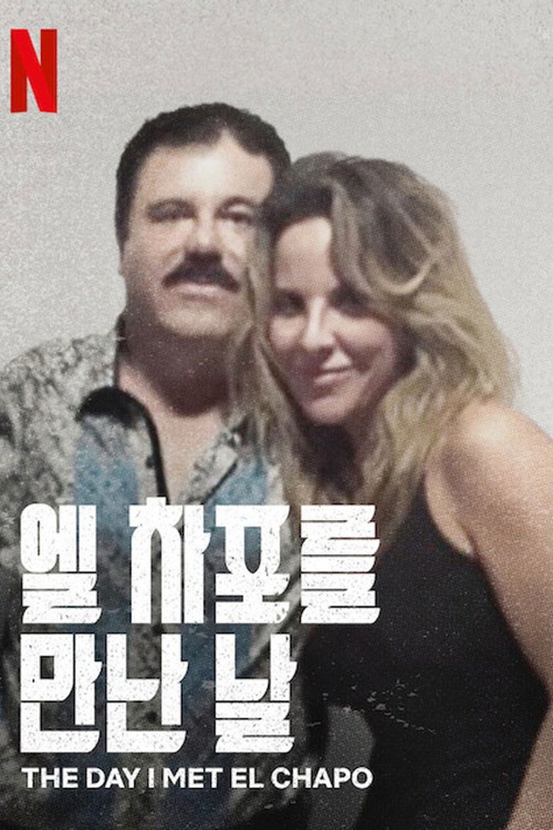 Poster of Episodes in The Day I Met El Chapo  The Kate Del Castillo Story - Season 1 - Season 1