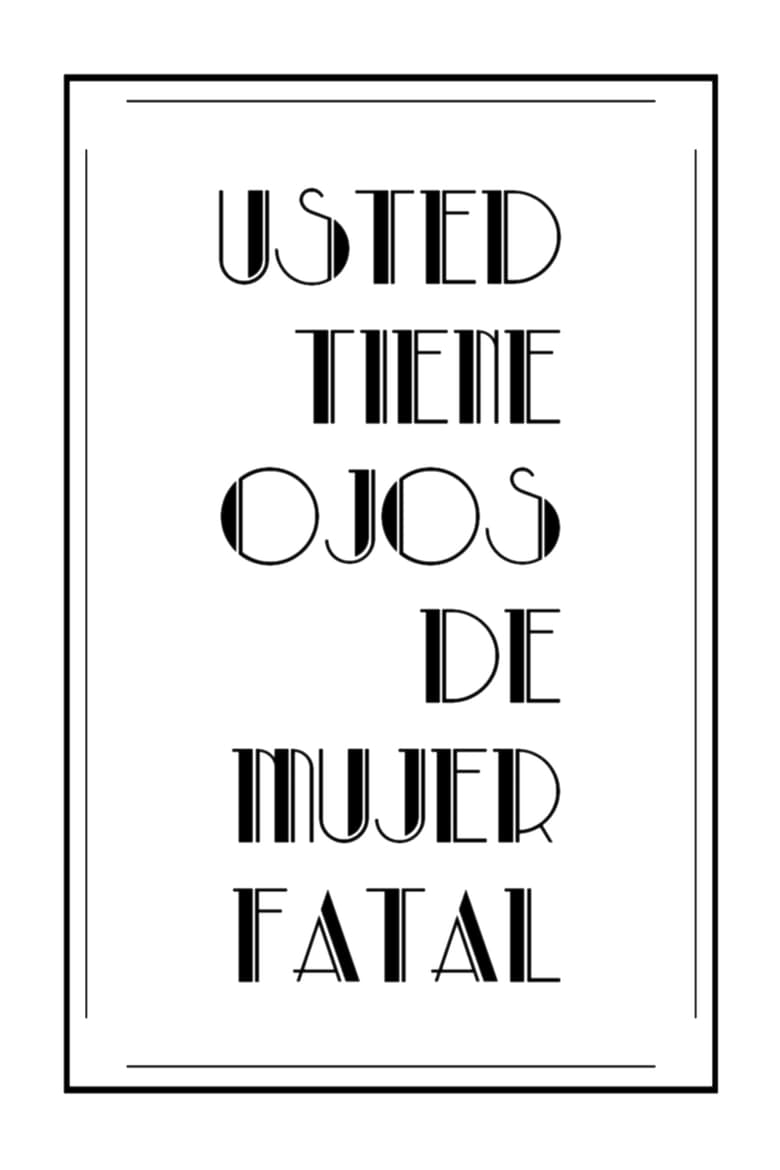 Poster of Usted tiene ojos de mujer fatal