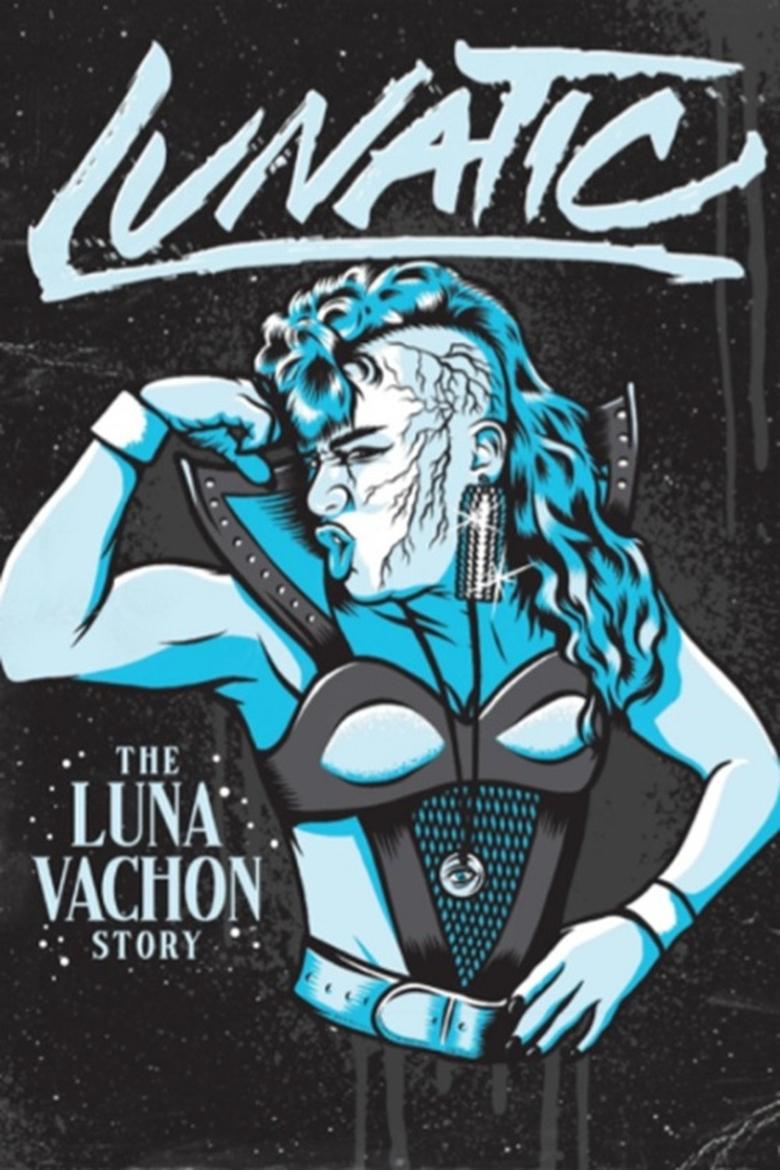 Poster of Lunatic: The Luna Vachon Story