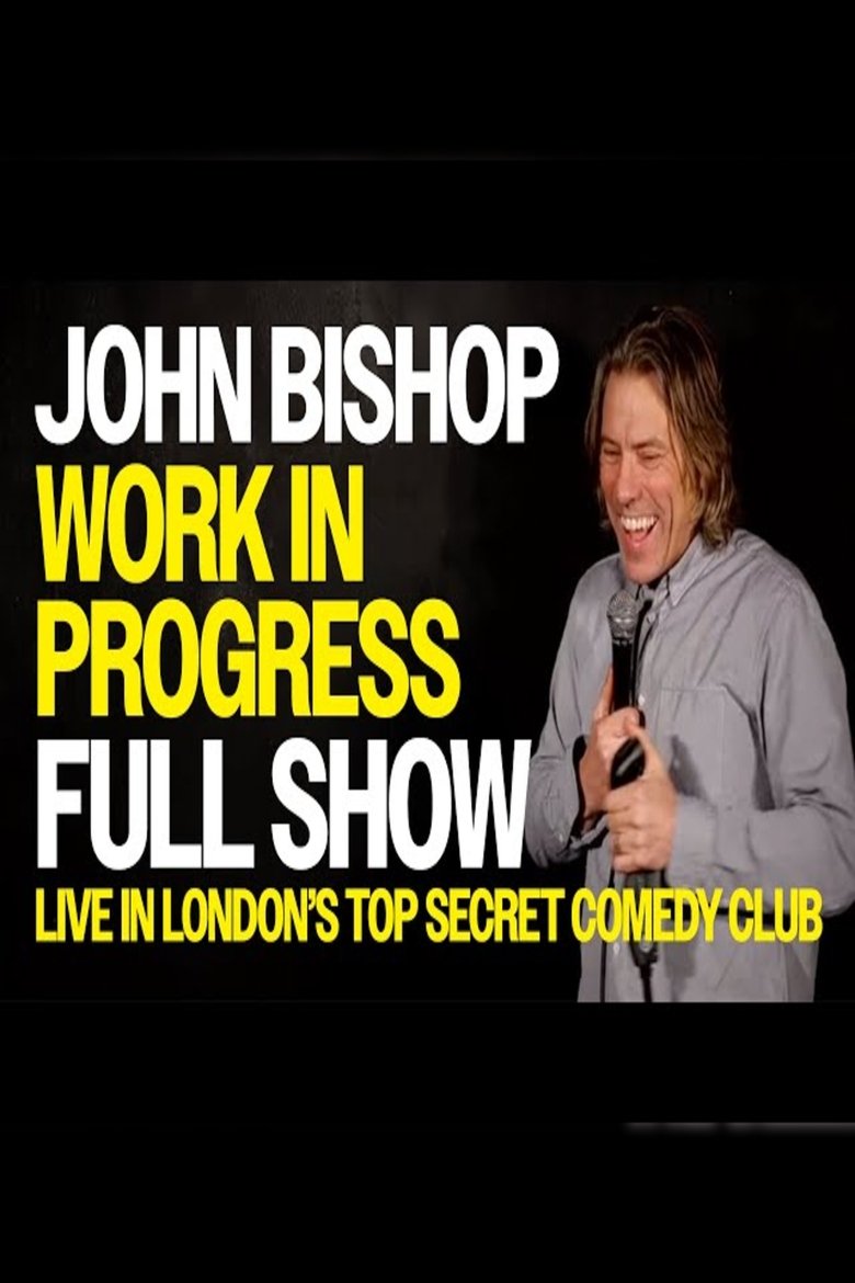 Poster of John Bishop: Work in Progress - Live In Top Secret Comedy Club