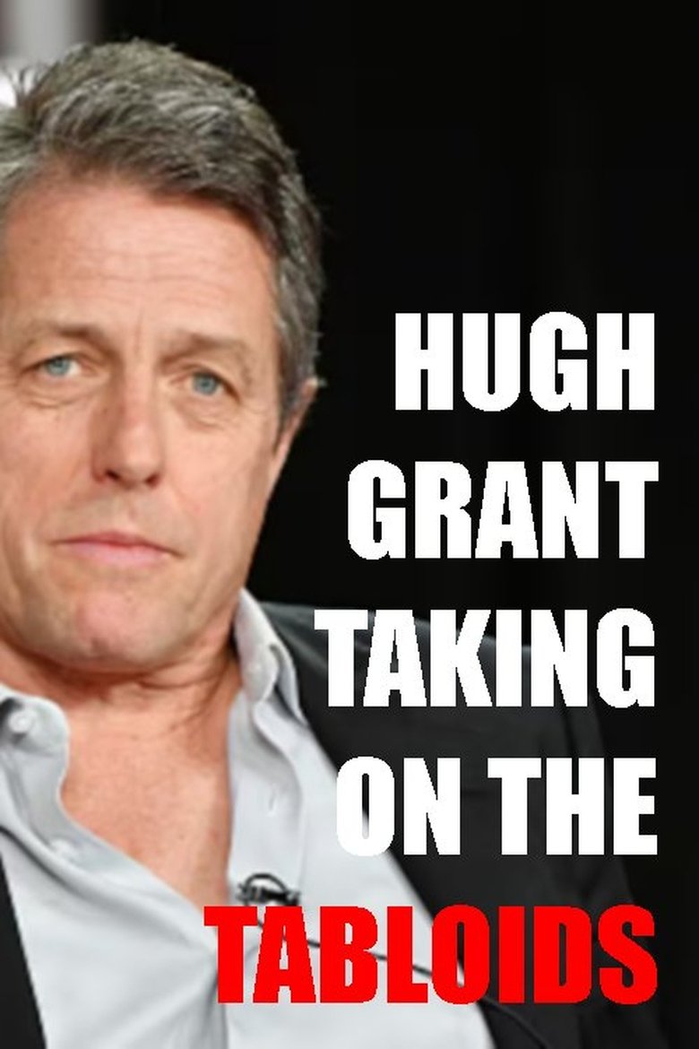 Poster of Hugh Grant: Taking on the Tabloids