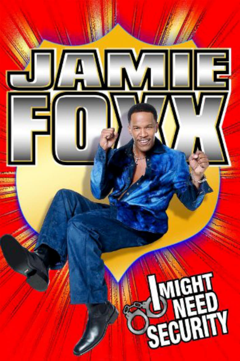Poster of Jamie Foxx: I Might Need Security