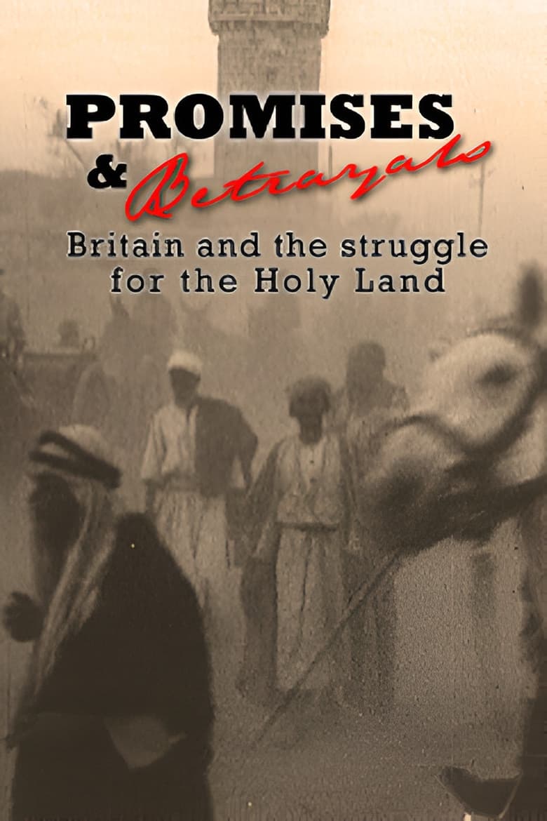 Poster of Promises & Betrayals: Britain and the Struggle for the Holy Land