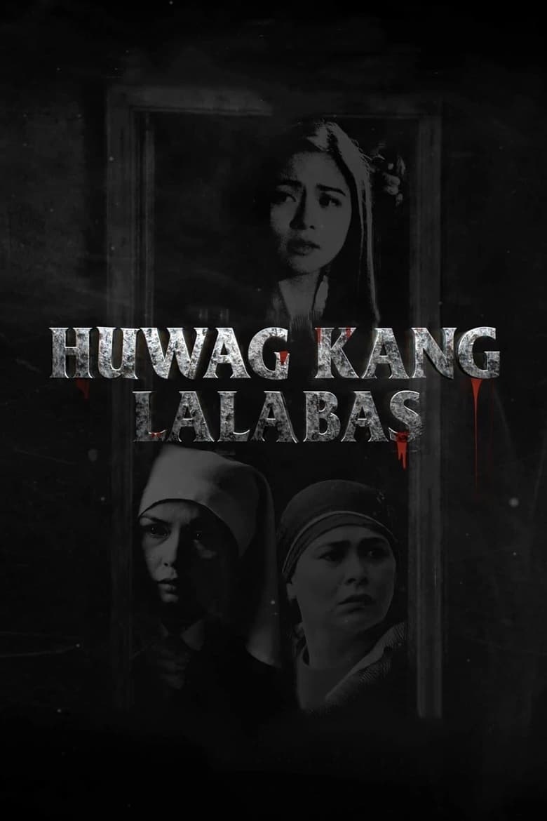 Poster of Huwag Kang Lalabas