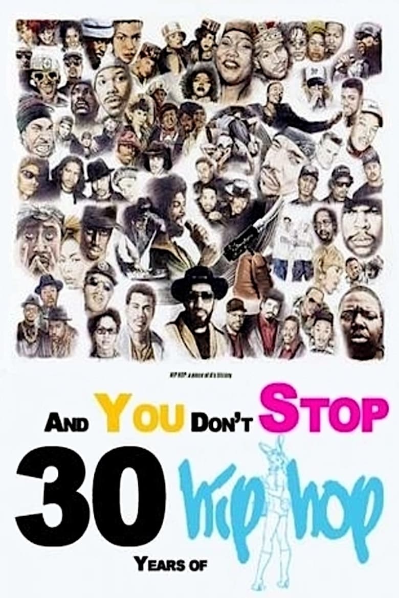 Poster of And You Don't Stop: 30 Years of Hip-Hop