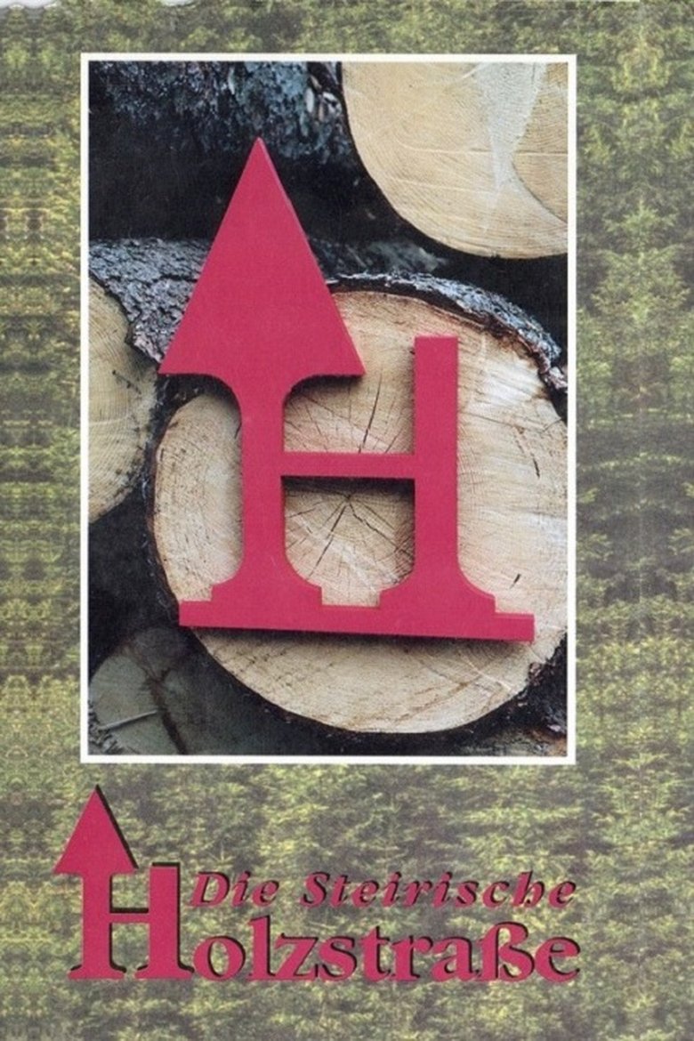 Poster of Die Steirische Holzstraße