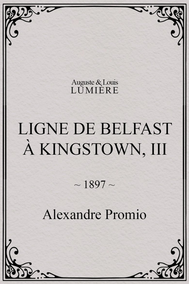Poster of Ligne de Belfast à Kingstown, III