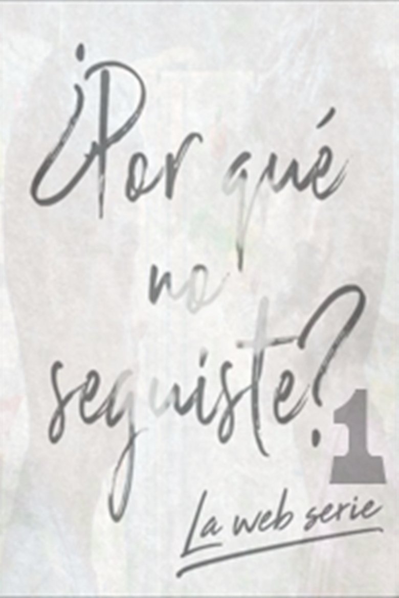 Poster of Cast and Crew in Porque No Seguiste - Episode 9 (Season 1 - Episode 9) - Episode 9