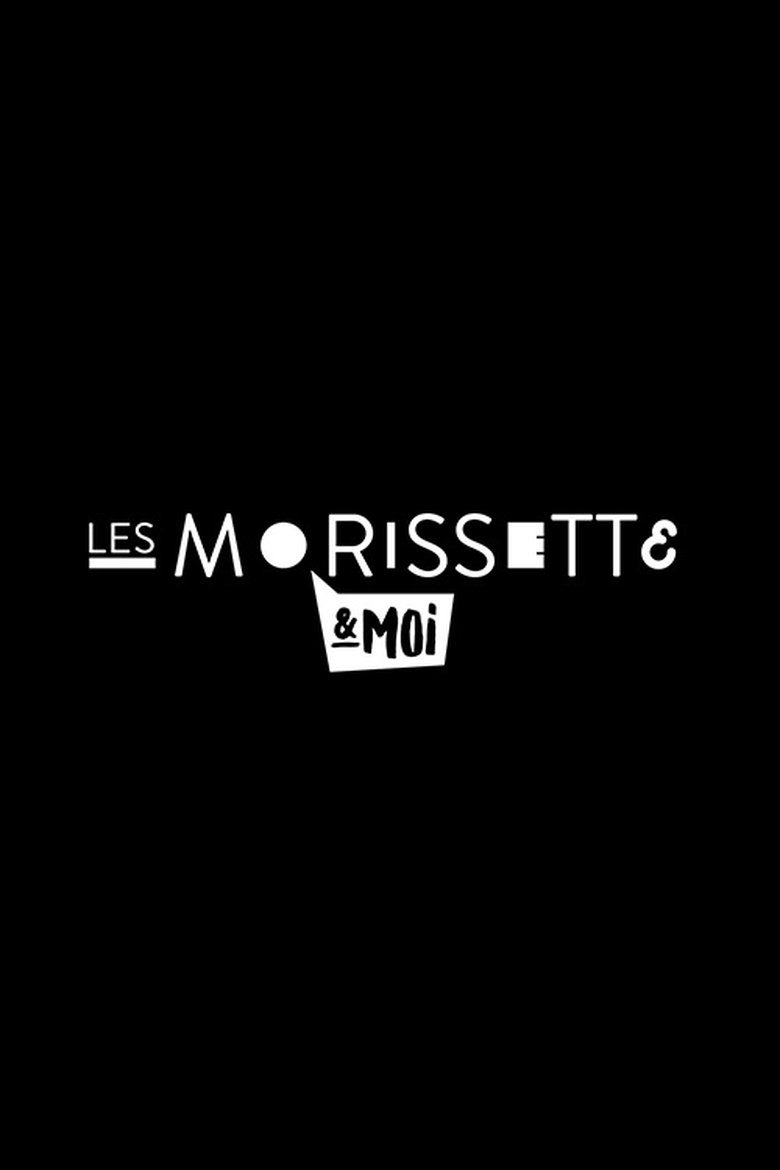 Poster of Les Morissette et moi