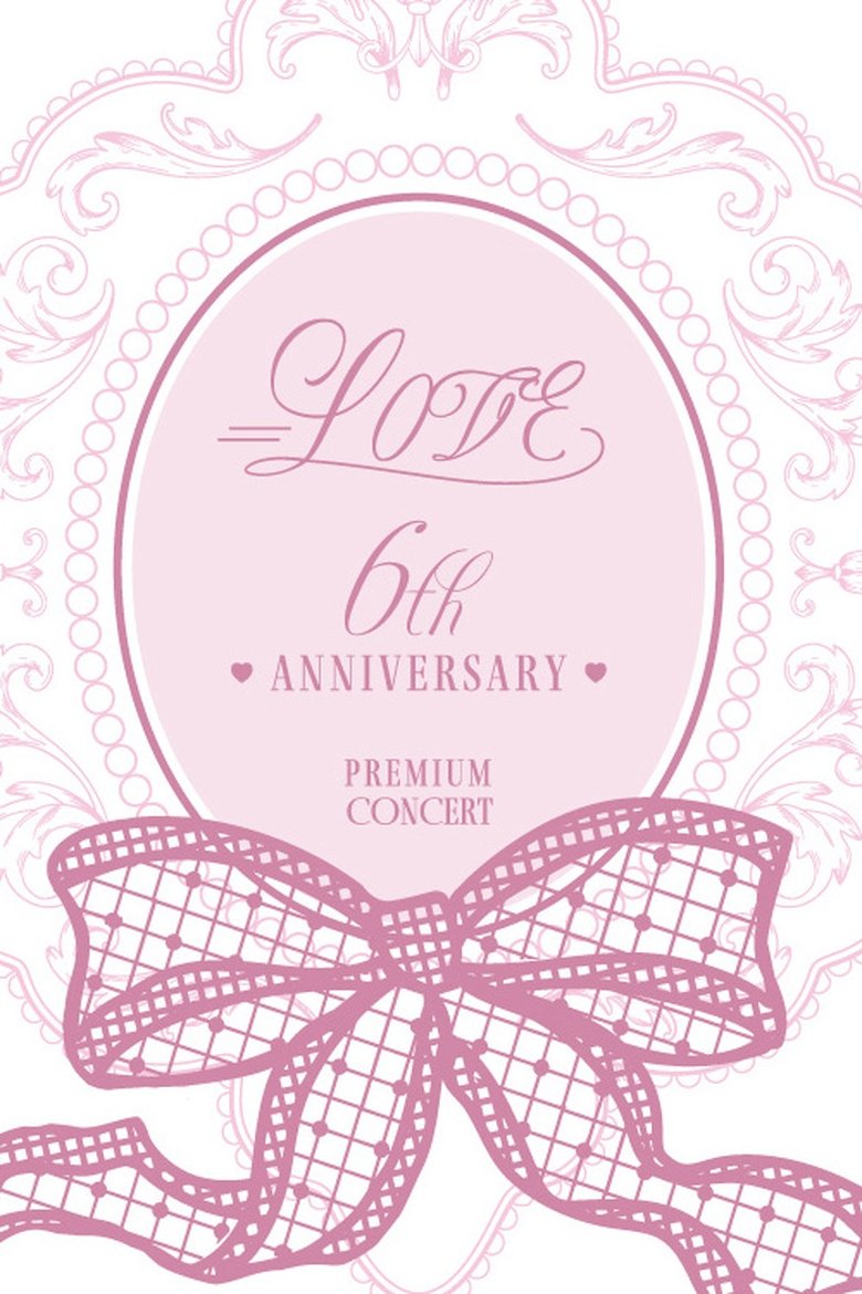 Poster of =LOVE 6th ANNIVERSARY PREMIUM CONCERT