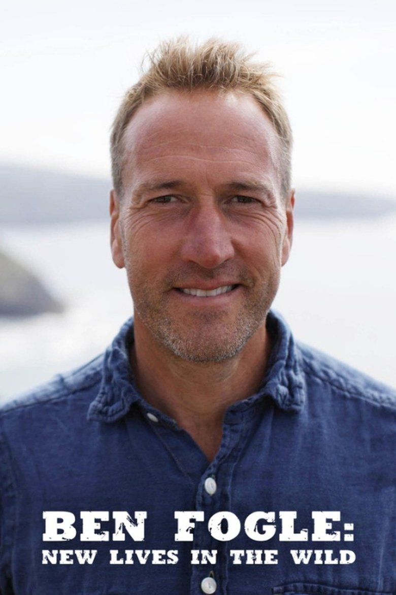 Poster of Episodes in Ben Fogle  New Lives In The Wild - Season 16 - Season 16