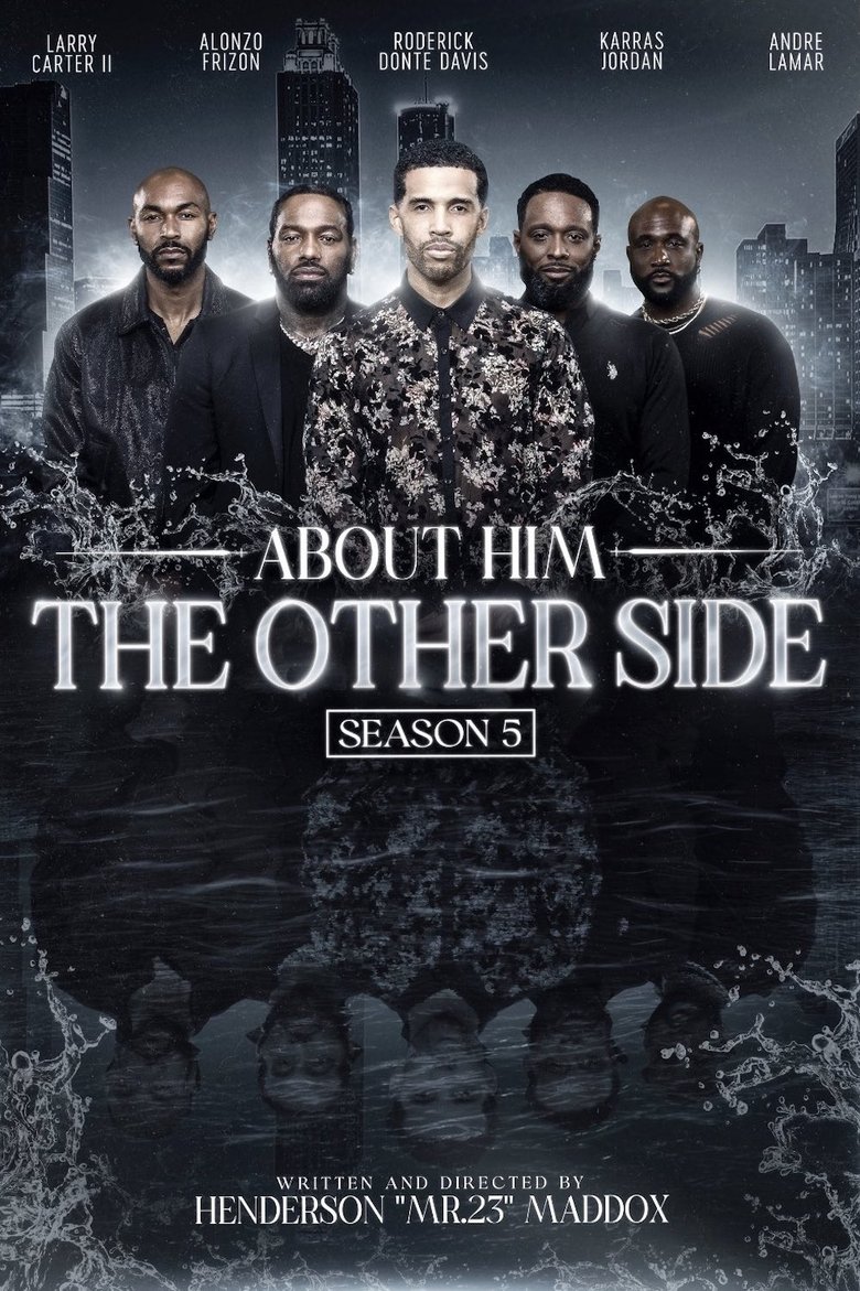 Poster of Episodes in About Him - Season 5: The Other Side - Season 5: The Other Side