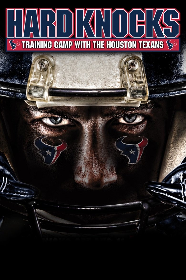 Poster of Episodes in Hard Knocks - Training Camp with the Houston Texans - Training Camp with the Houston Texans