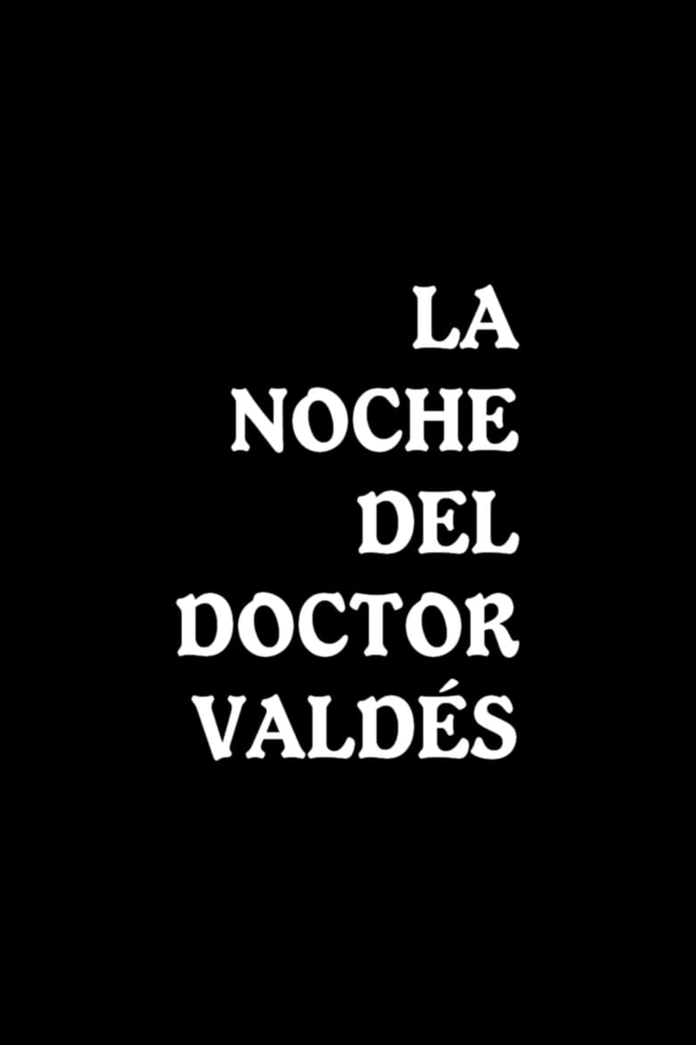 Poster of La noche del doctor Valdés