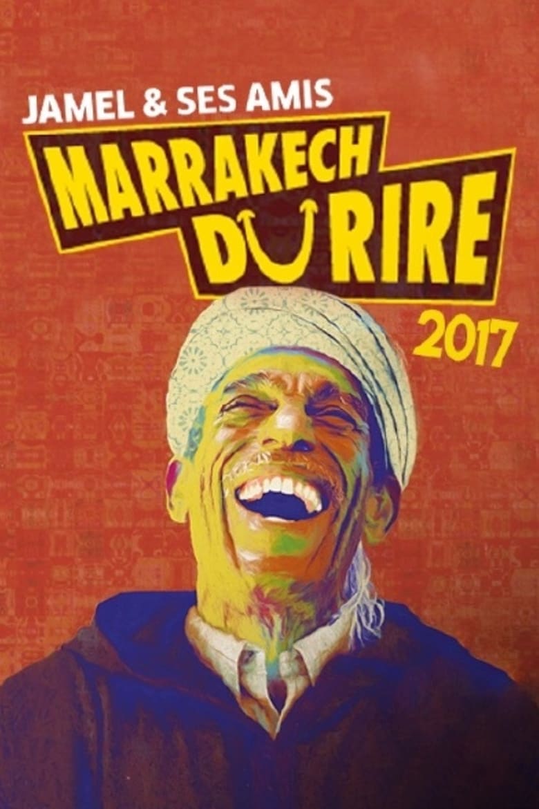 Poster of Jamel et ses amis au Marrakech du rire 2017