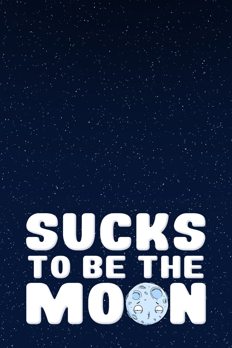 Poster of Sucks to Be the Moon