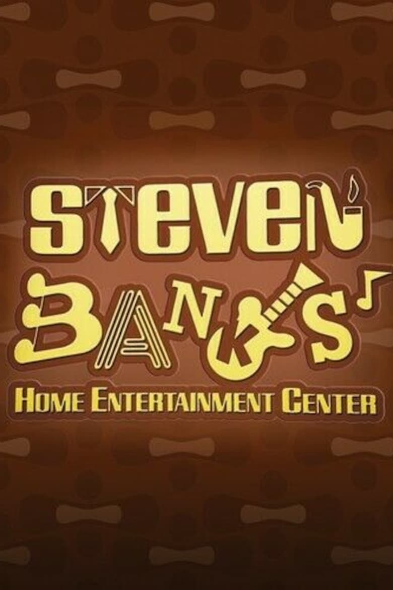 Poster of Steven Banks: Home Entertainment Center