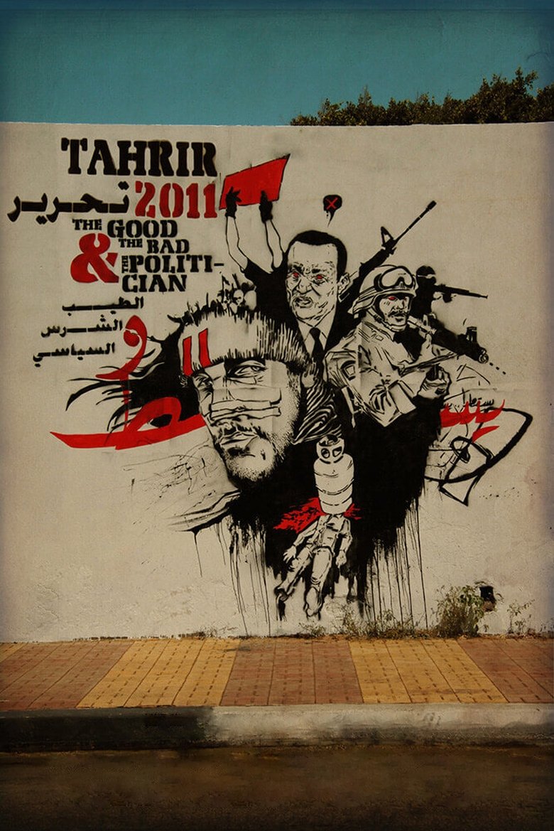 Poster of Tahrir 2011 : The Good and The bad and The Politician