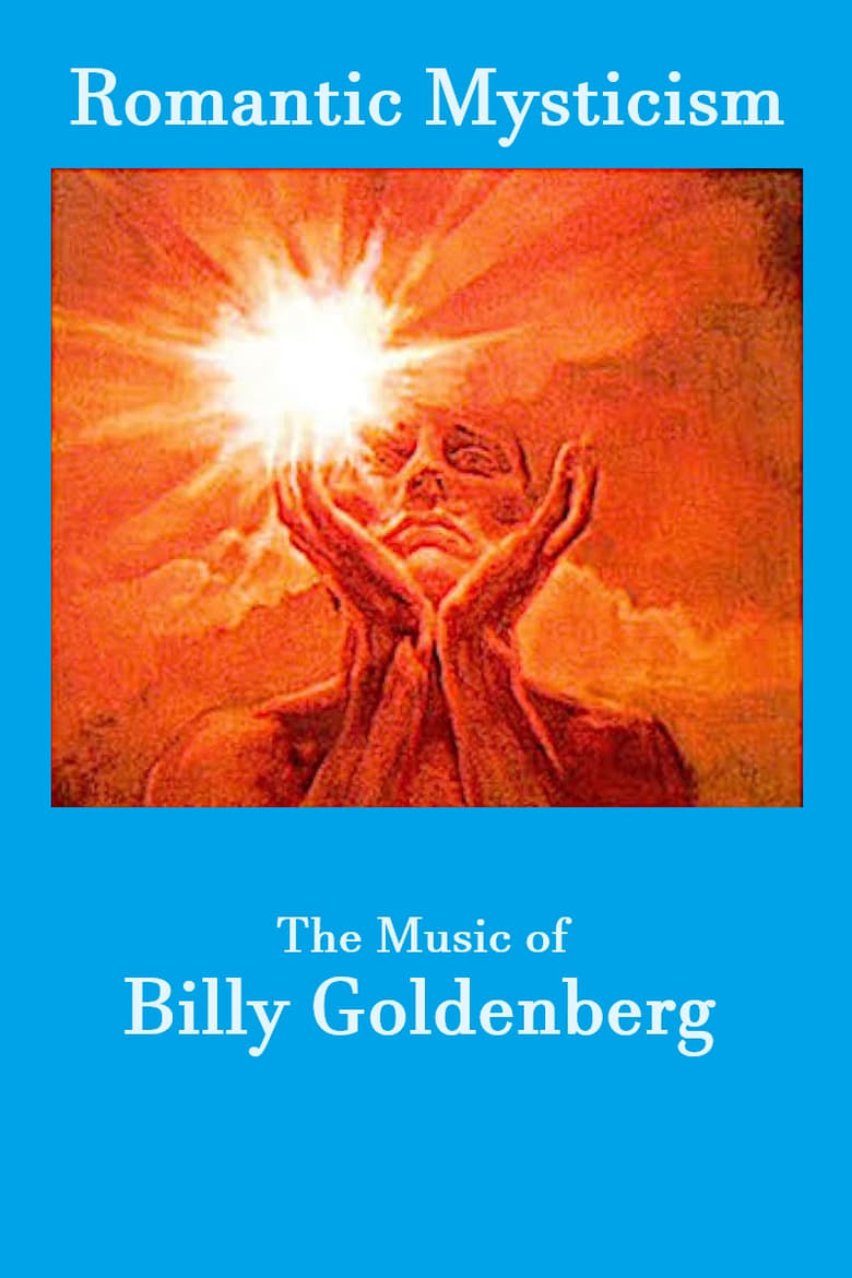 Poster of Romantic Mysticism: The Music of Billy Goldenberg