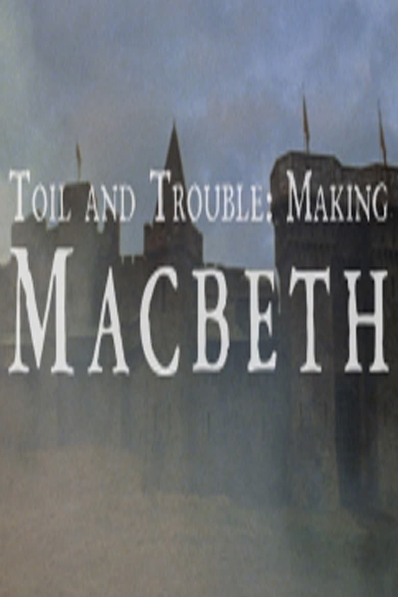 Poster of Toil And Trouble: Making 'Macbeth'