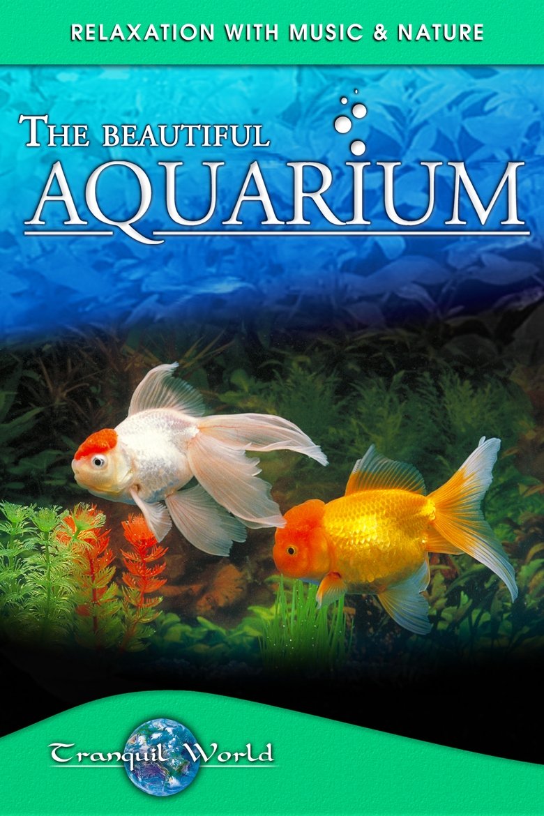 Poster of The Beautiful Aquarium: Tranquil World - Relaxation with Music & Nature