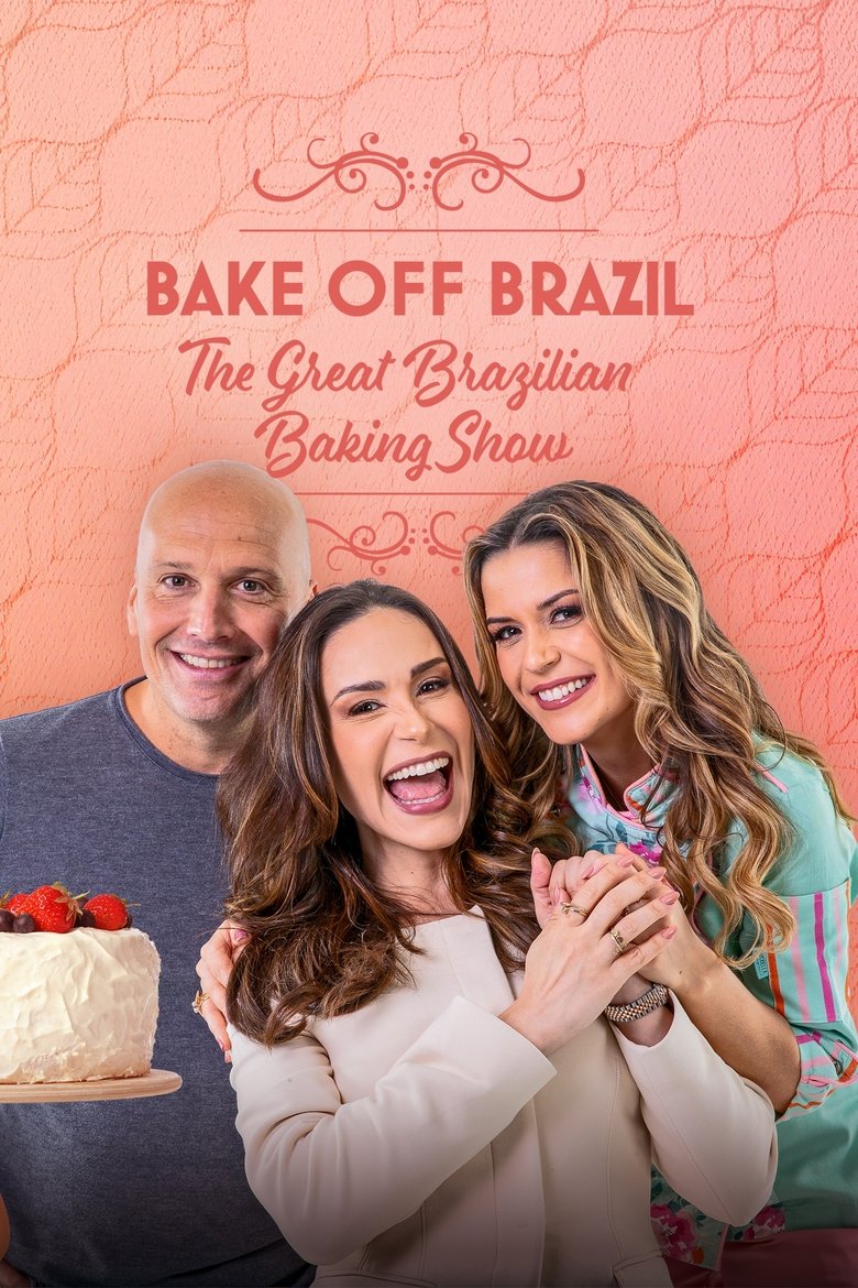 Poster of Cast and Crew in Bake Off Brasil  Mão Na Massa - Episode 2 (Season 11 - Episode 2) - Episode 2