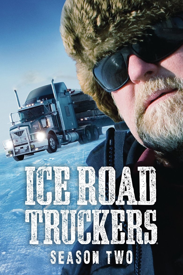 Poster of Cast and Crew in Ice Road Truckers - Edge of the Earth (Season 2 - Episode 1) - Edge of the Earth
