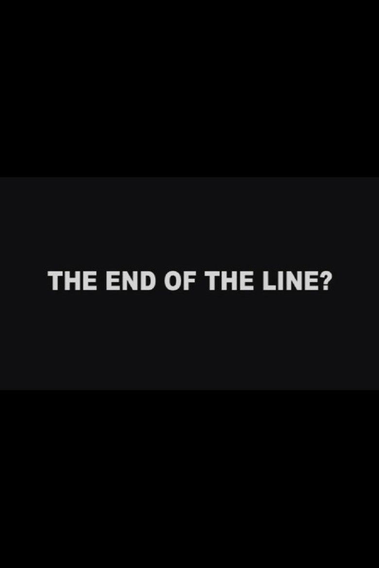 Poster of The End of the Line?