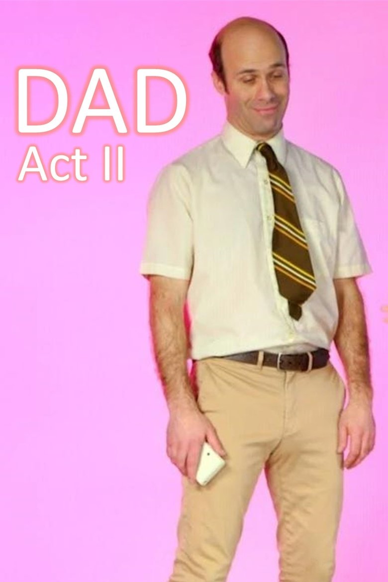 Poster of Episodes in Dad - Act II - Act II