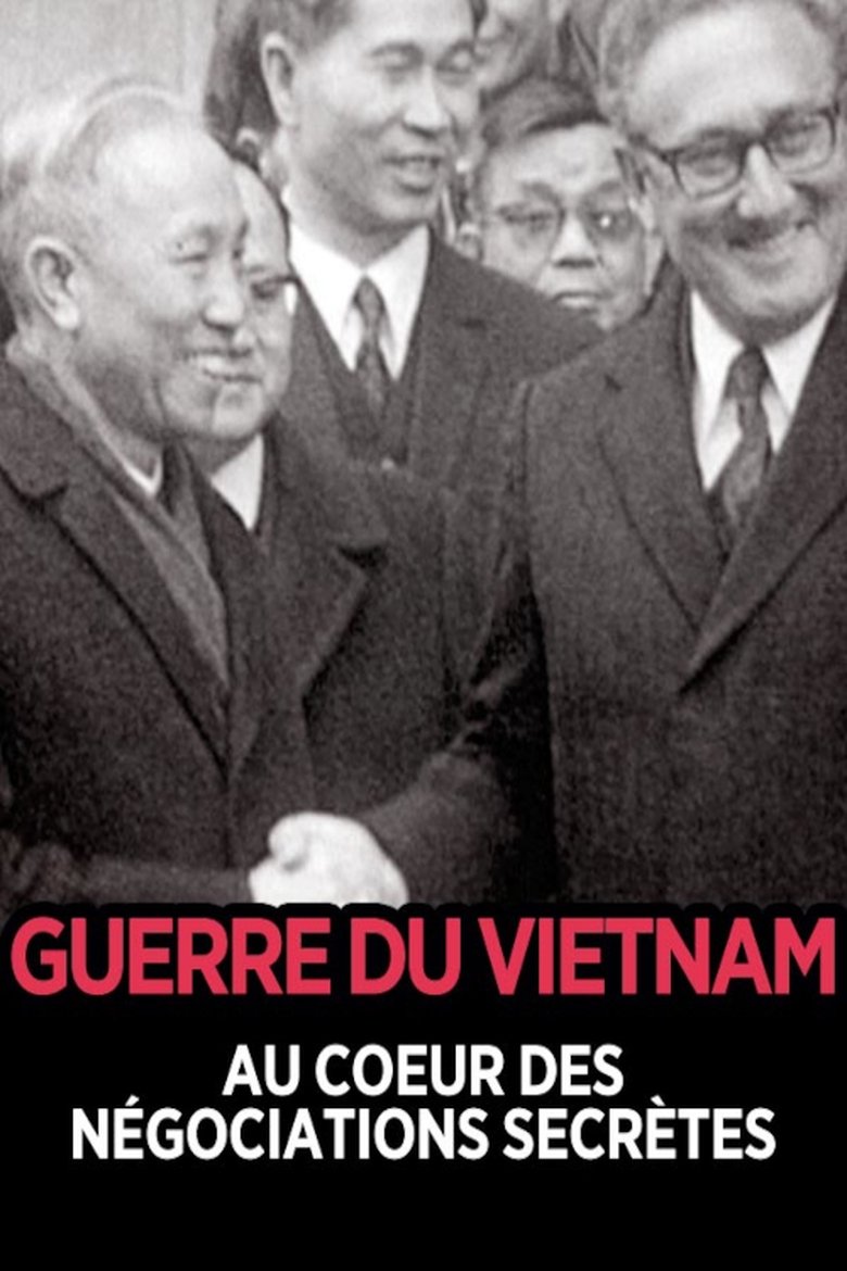 Poster of Guerre du Viêtnam Au coeur des négociations secrètes